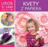 Udělej si sám - Květy z papíru